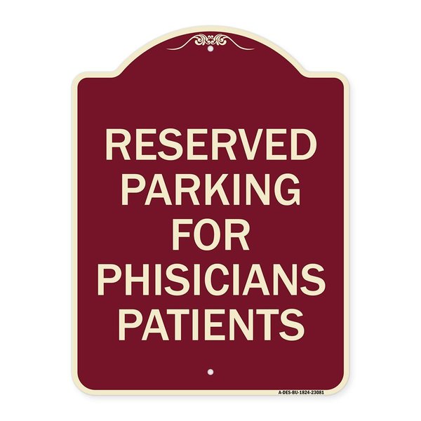 Signmission Reserved Parking for Physicians Patients Heavy-Gauge Aluminum Sign, 24" x 18", BU-1824-23081 A-DES-BU-1824-23081